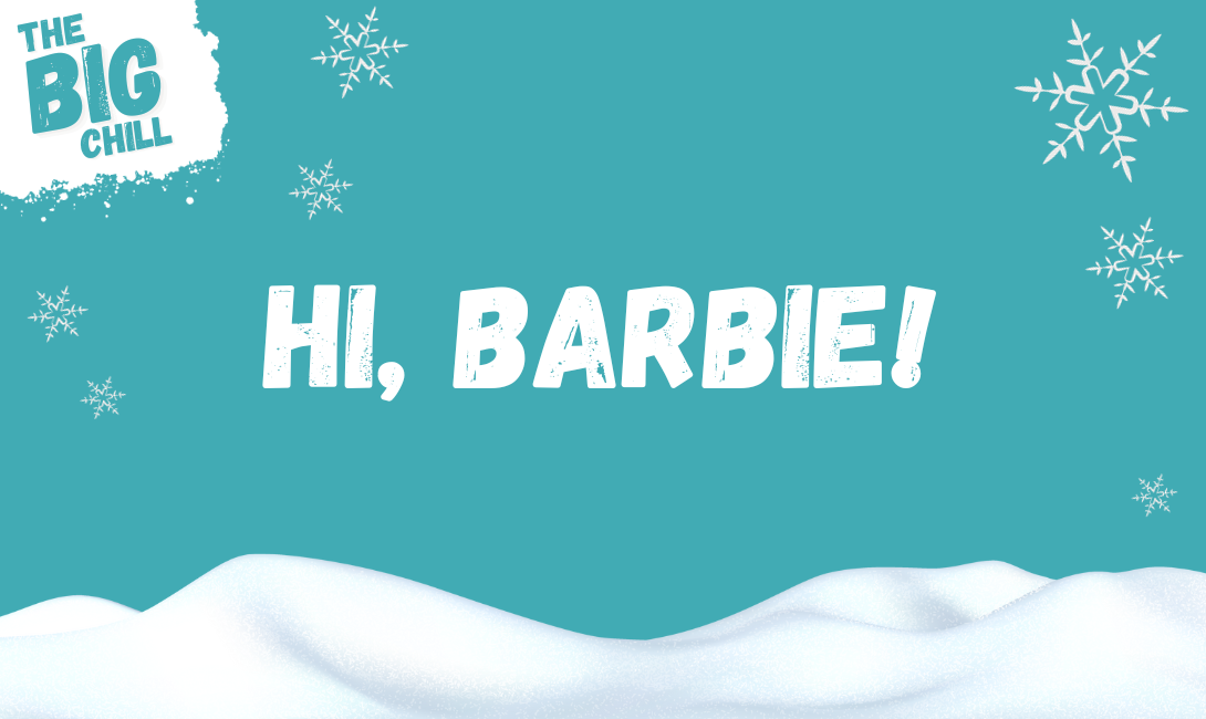 Hi, Barbie!