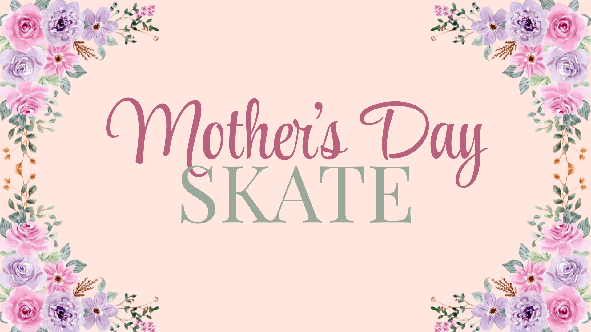 Mother's Day Skate